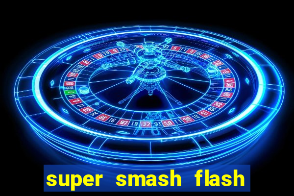 super smash flash 2 jogos